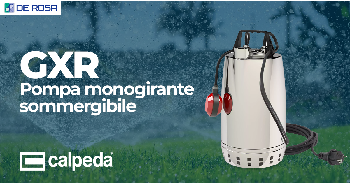 Pompe sommergibili Calpeda GXR: compatte, potenti e progettate per il drenaggio efficiente
